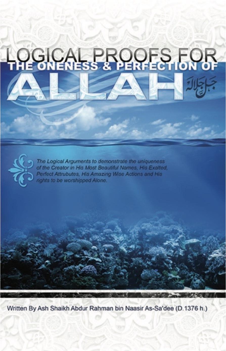 Logical Proofs For The Oneness & Perfection Of Allah