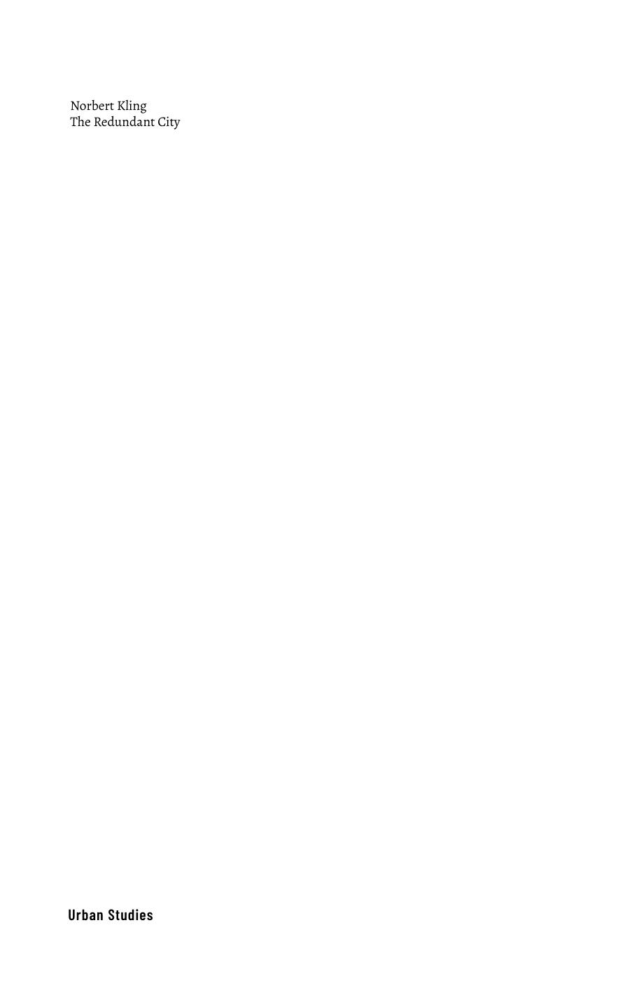 The Redundant City - A Multi-Site Enquiry into Urban Narratives of Conflict and Change