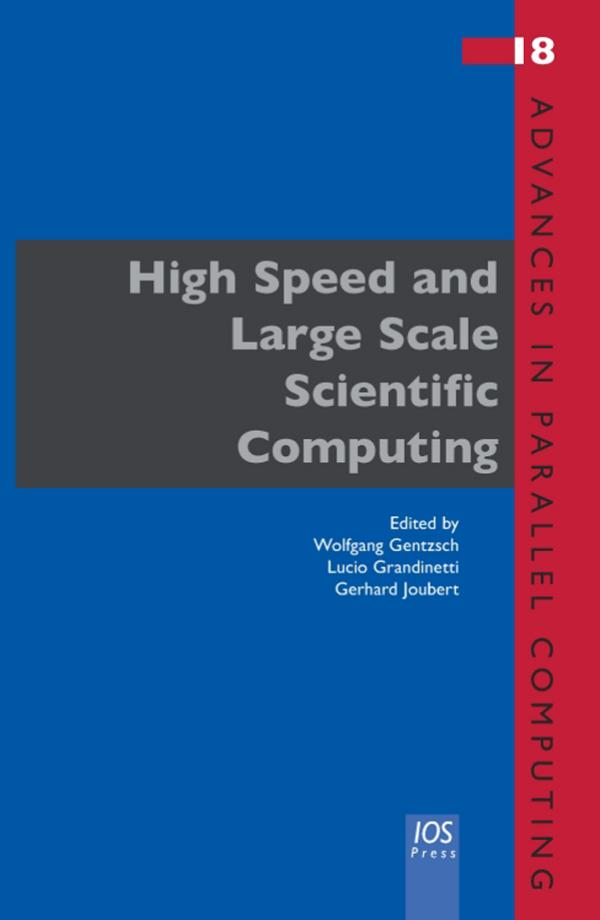 High Speed and Large Scale Scientific Computing - Volume 18 Advances in Parallel Computing