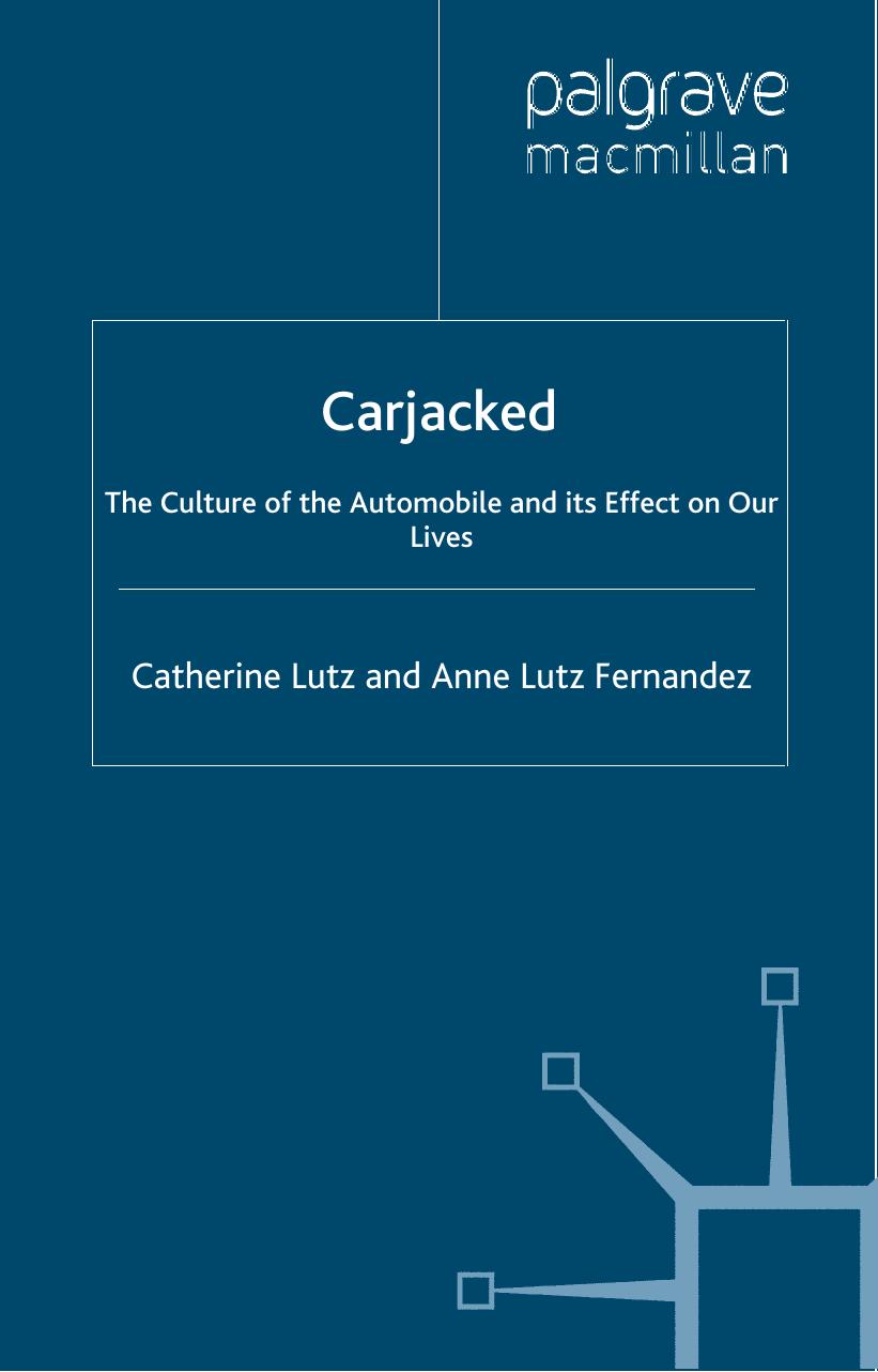 Carjacked: The Culture of the Automobile and Its Effect on Our Lives
