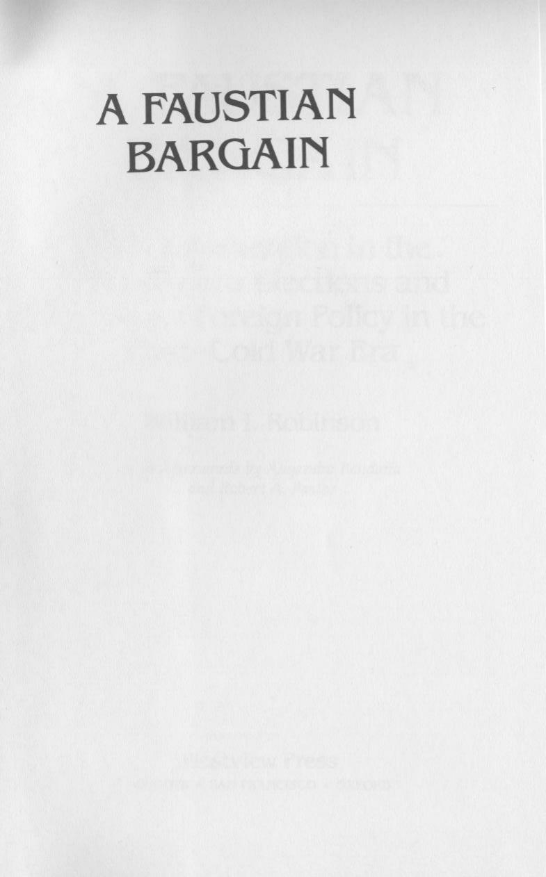William I. Robinson A Faustian Bargain U.S. Intervention in the Nicaraguan Elections and American Foreign Policy in the Post-Cold War Era 1992