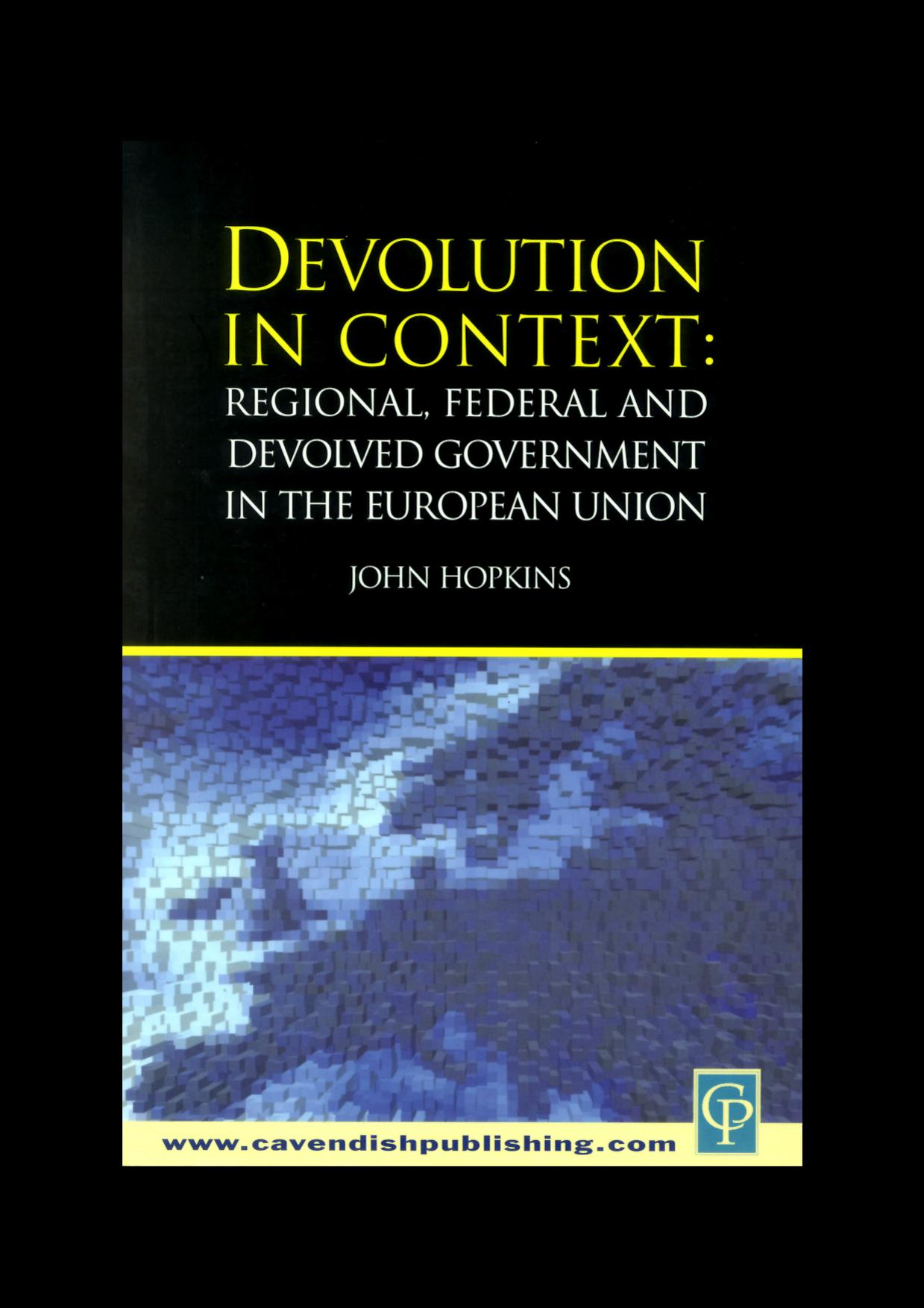 Devolution in Context: Regional, Federal and Devolved Government in the Member States of the European Union