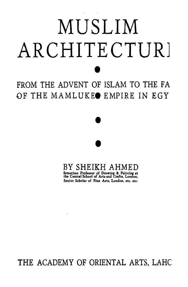 Muslim Architecture From Advent Of Islam In Arabia To Rise Of Great Ummayad Khilafat In Spain B0007An28A