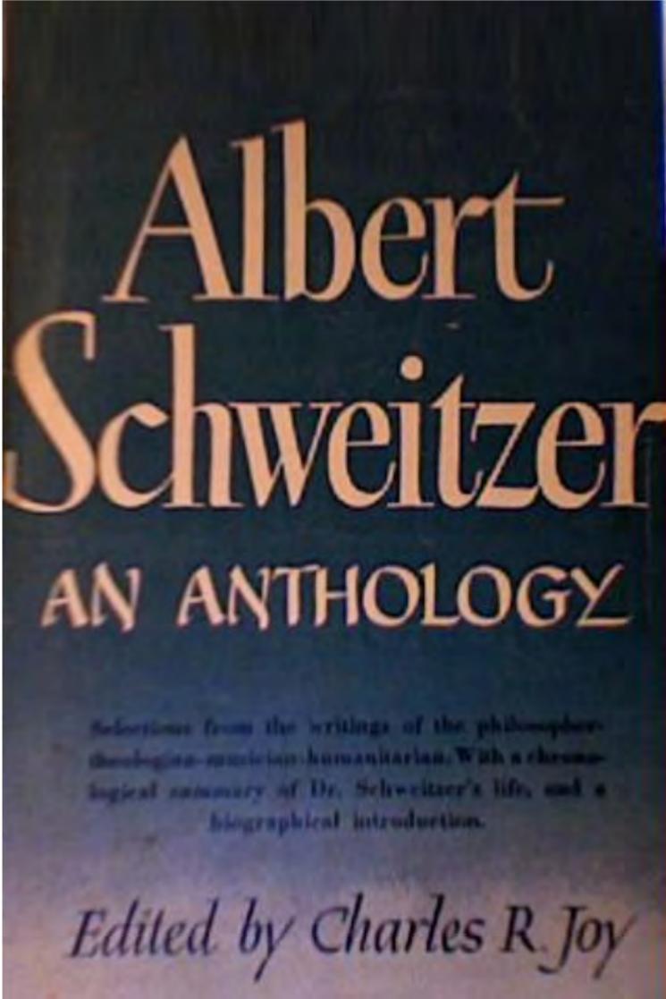 Albert Schweitzer, An Anthology