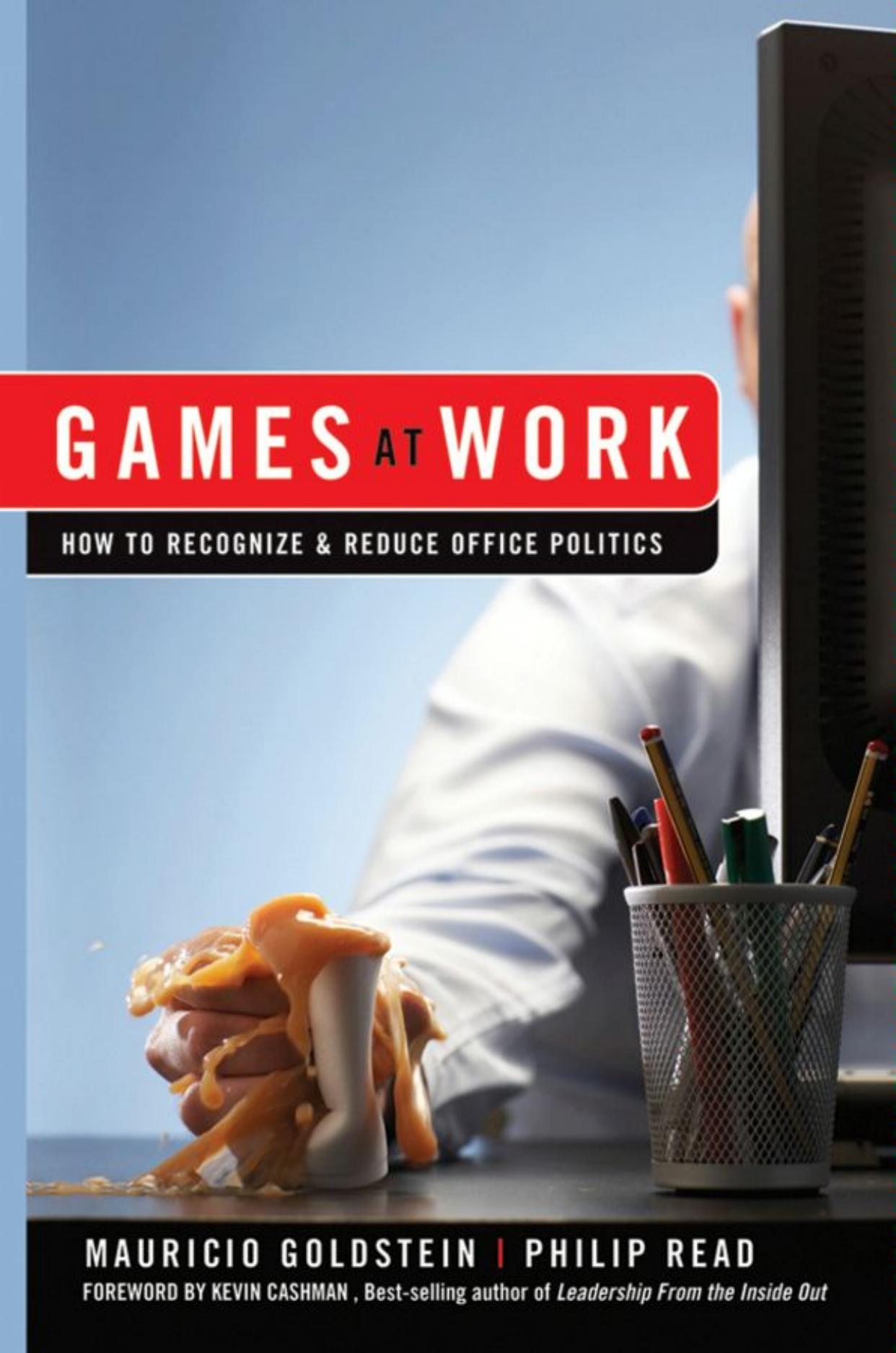 Games at Work: How to Recognize and Reduce Office Politics