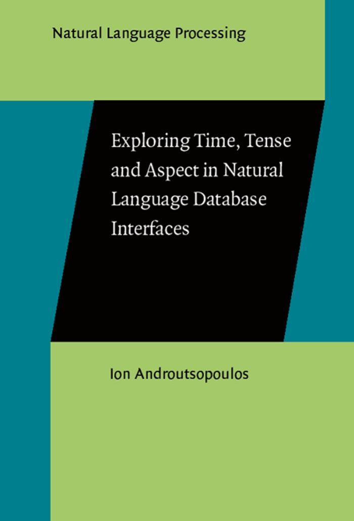 Exploring Time, Tense and Aspect in Natural Language Database Interfaces (Natural Language Processing, 6)
