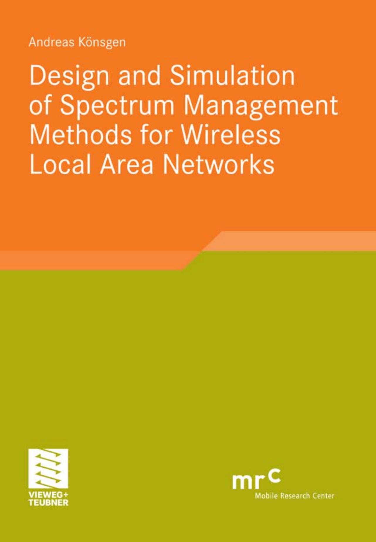 Design and Simulation of Spectrum Management Methods for Wireless Local Area Networks (Advanced Studies Mobile Research Center Bremen)