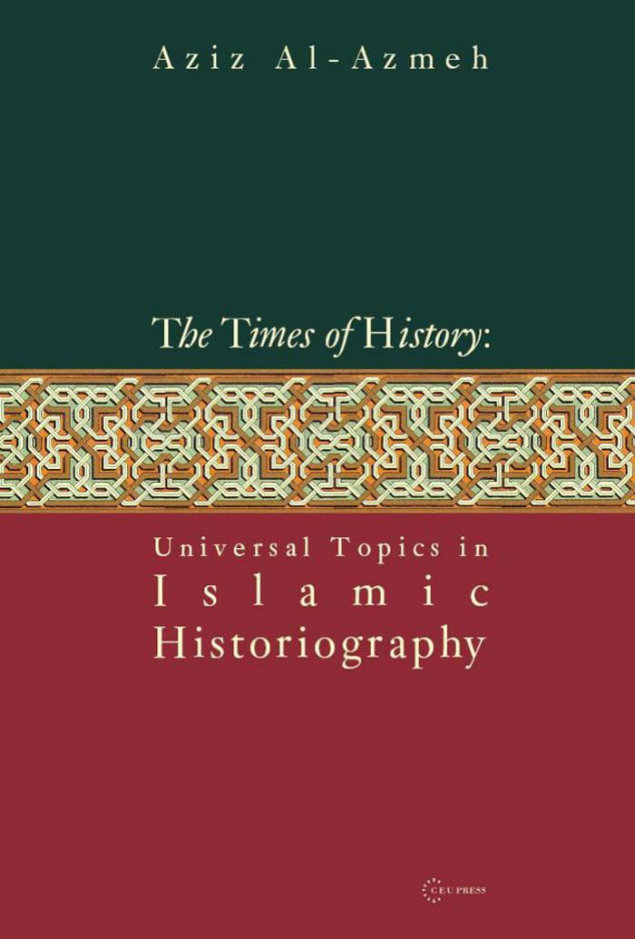 Times of History: Universal Topics in Islamic Historiography
