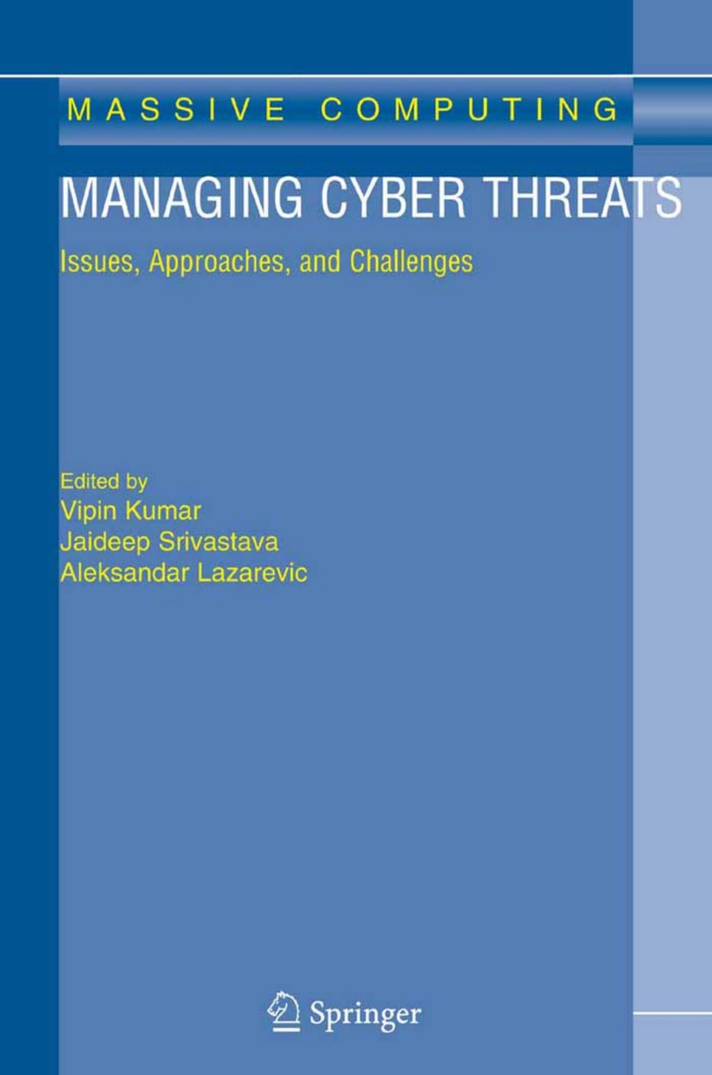Managing Cyber Threats : Issues, Approaches, and Challenges (Massive Computing)