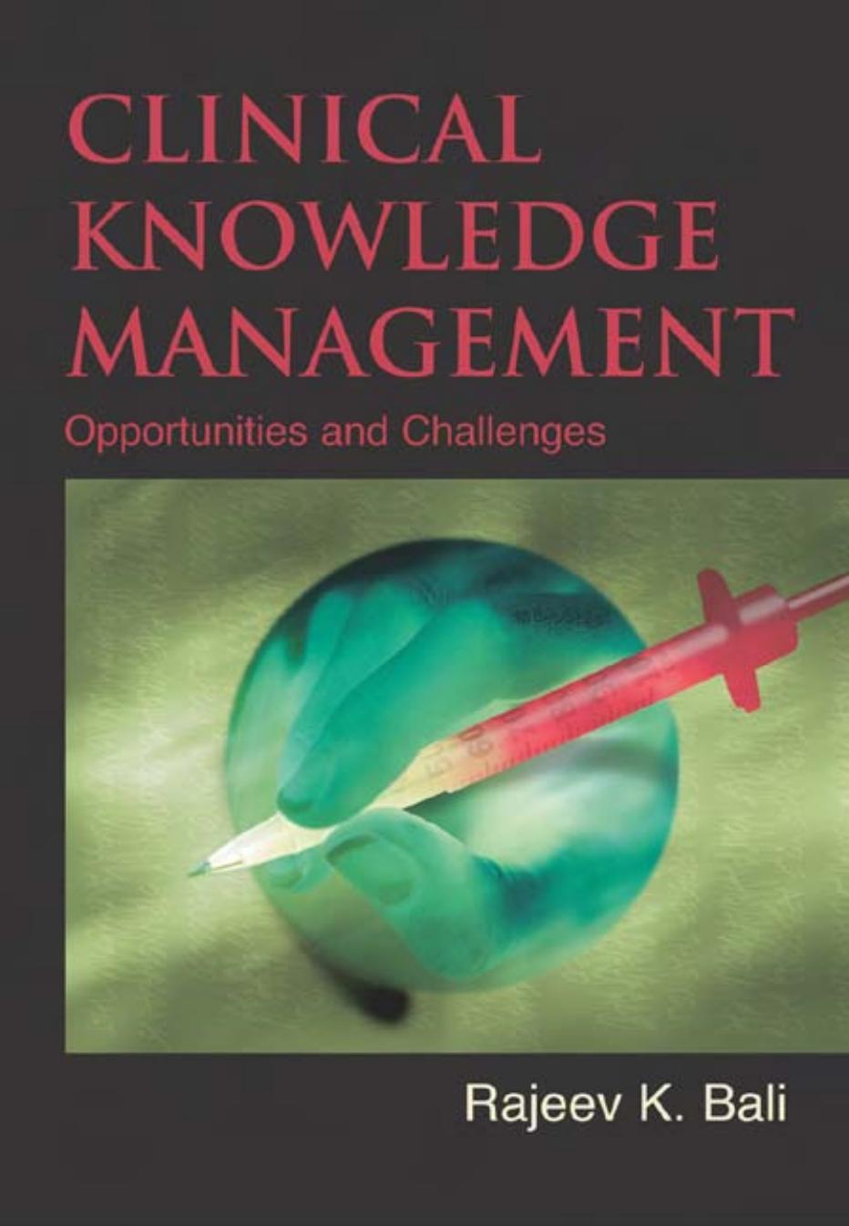 Bali R.KClinical Knowledge Management: Opportunities and Challenges