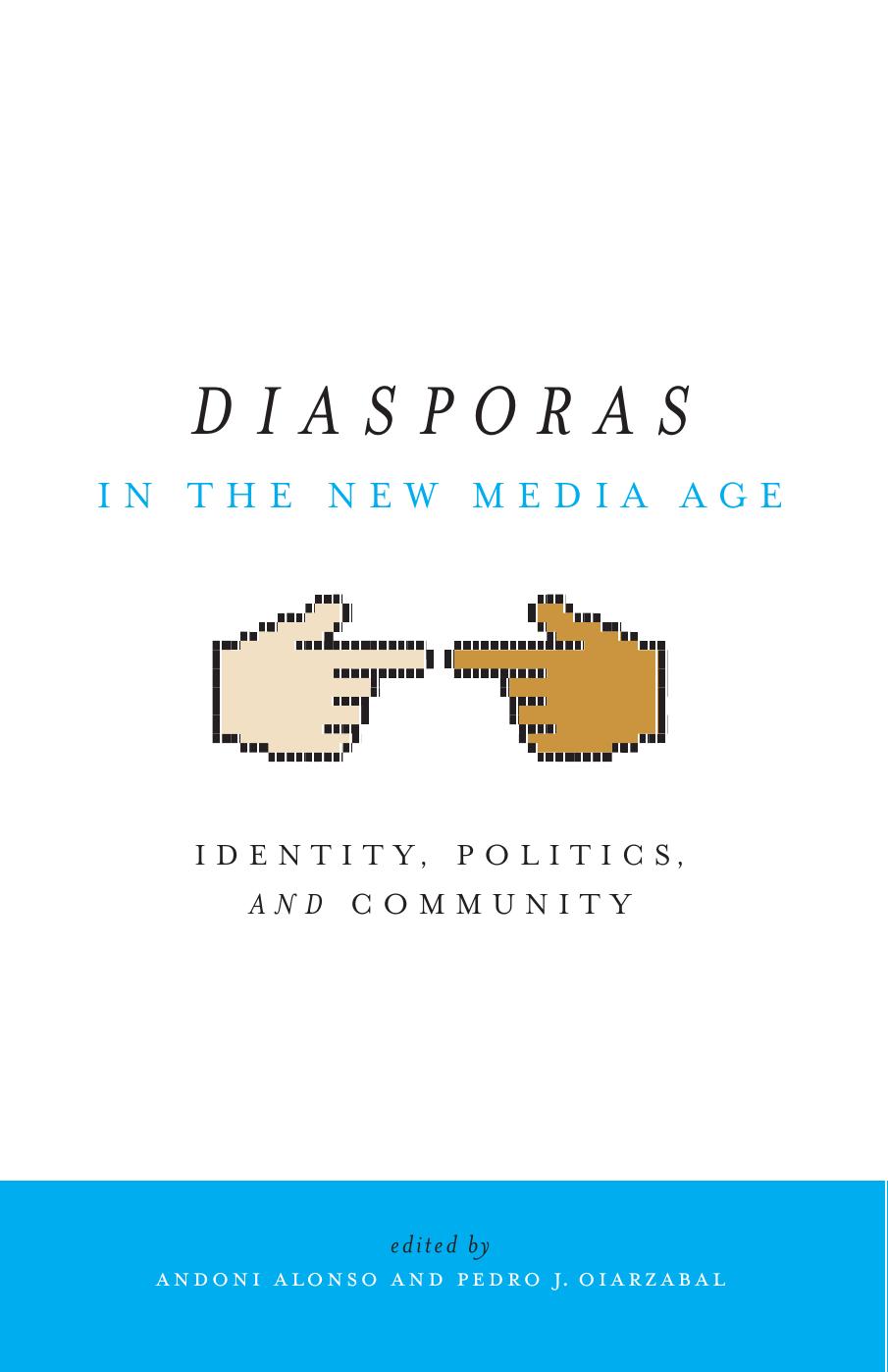 Diasporas in the New Media Age: Identity, Politics, and Community