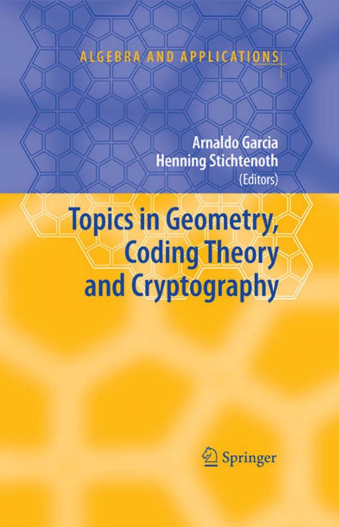 Topics in Geometry, Coding Theory and Cryptography (Algebra and Applications)