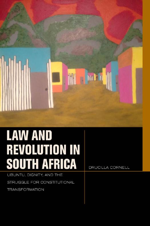 Law and Revolution in South Africa: UBuntu, Dignity, and the Struggle for Constitutional Transformation