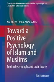 Toward a Positive Psychology of Islam and Muslims