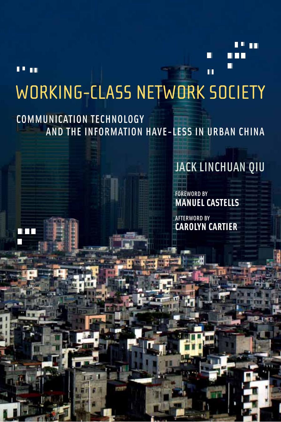 Working-Class Network Society: Communication Technology and the Information Have-Less in Urban China (Information Revolution and Global Politics)