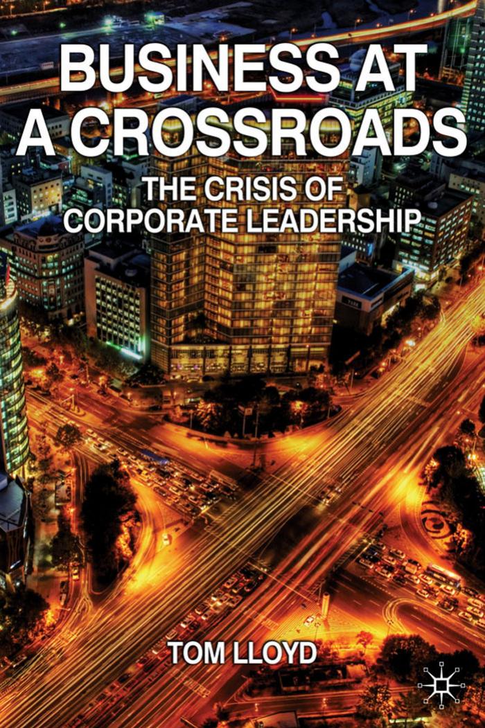 Business at a Crossroads: The Crisis of Corporate Leadership
