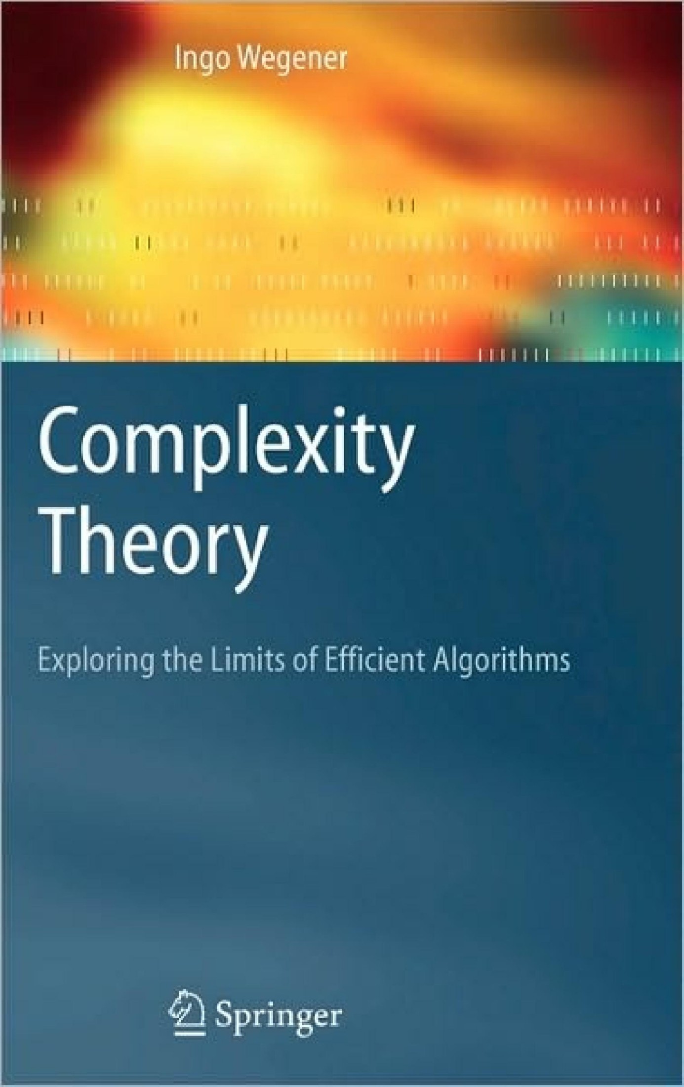 Complexity Theory: Exploring the Limits of Efficient Algorithms