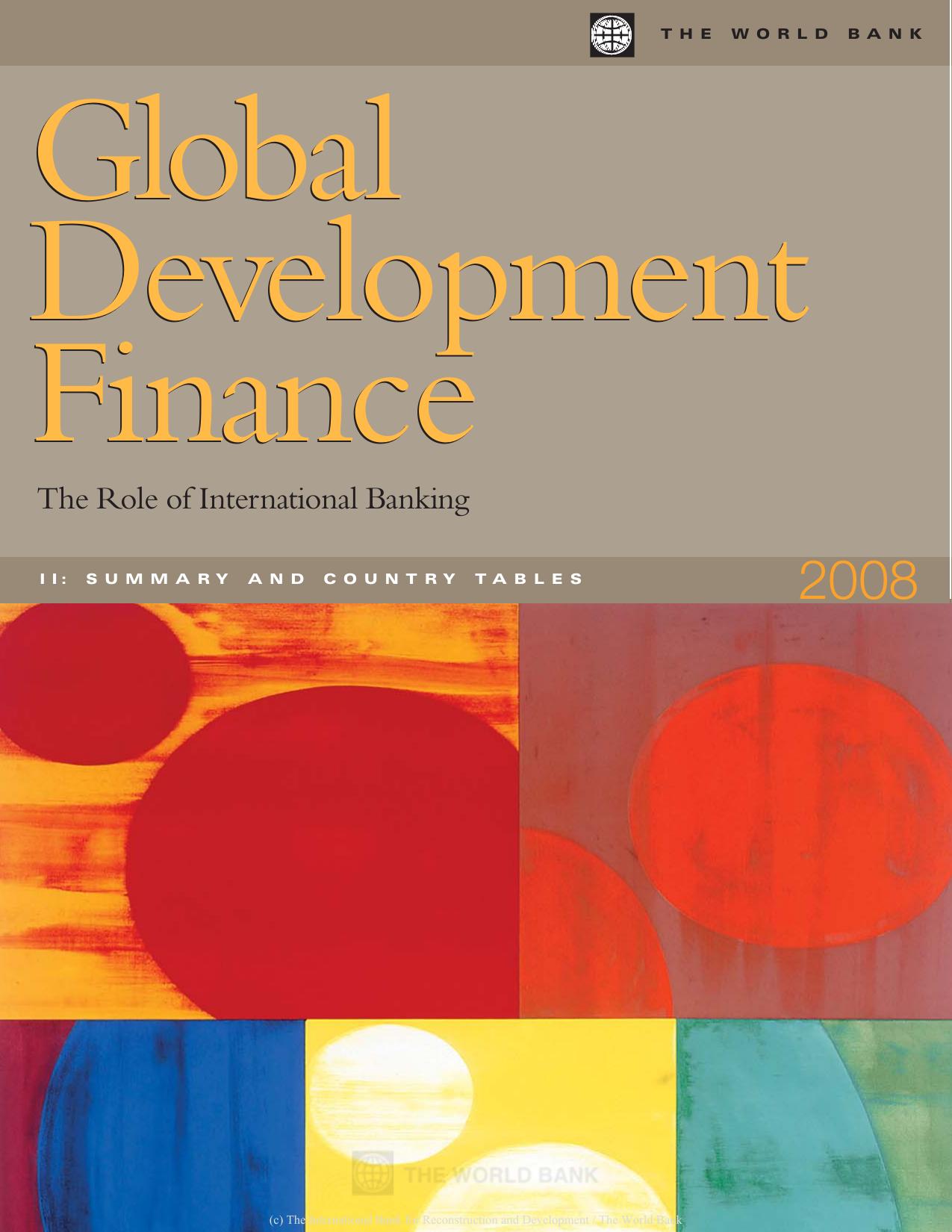 Global Development Finance: Mobilizing Finance and Managing Vulnerability, II: Summary and Country Tables