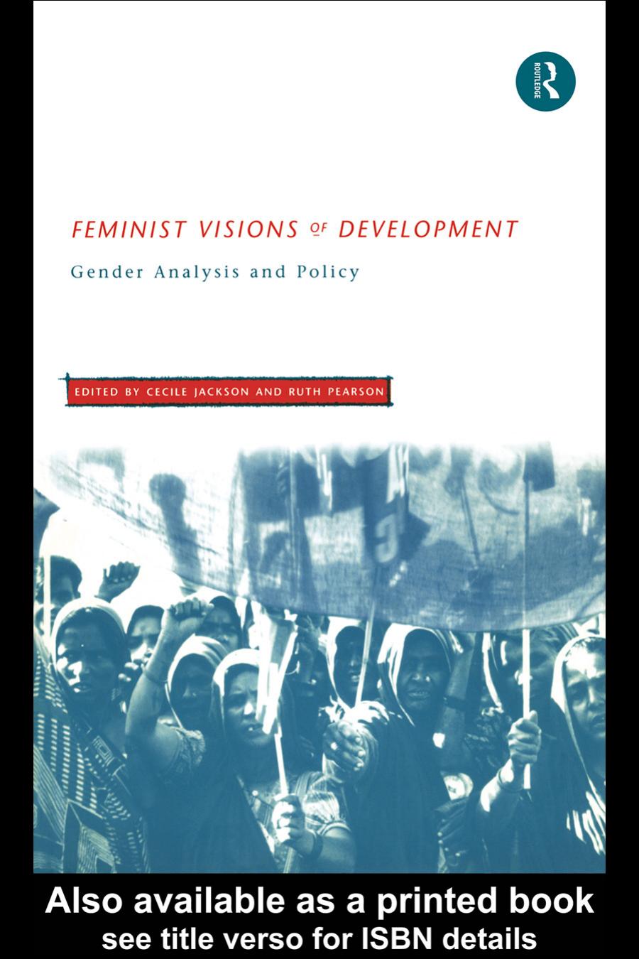 Feminist Visions of Development: Gender, Analysis and Policy