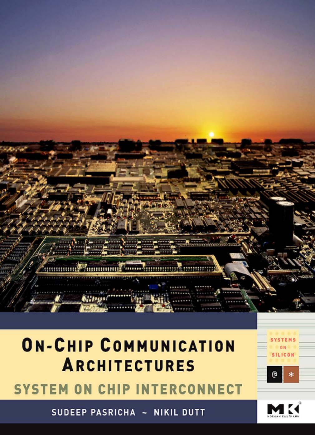 On‑Chip Communication Architectures: System on Chip Interconnect