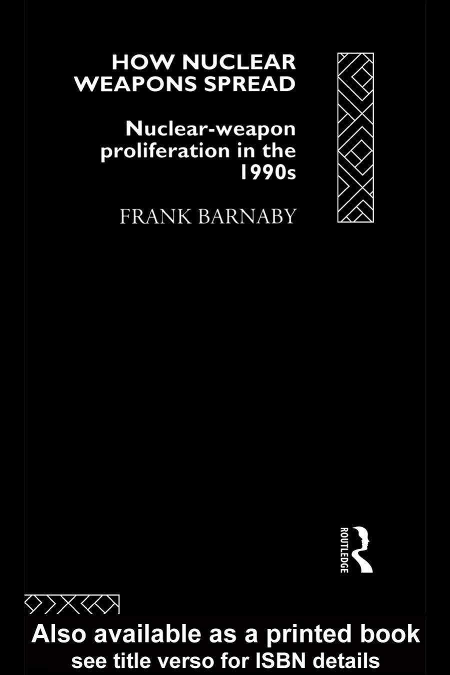 How Nuclear Weapons Spread: Nuclear-Weapon Proliferation in the 1990s