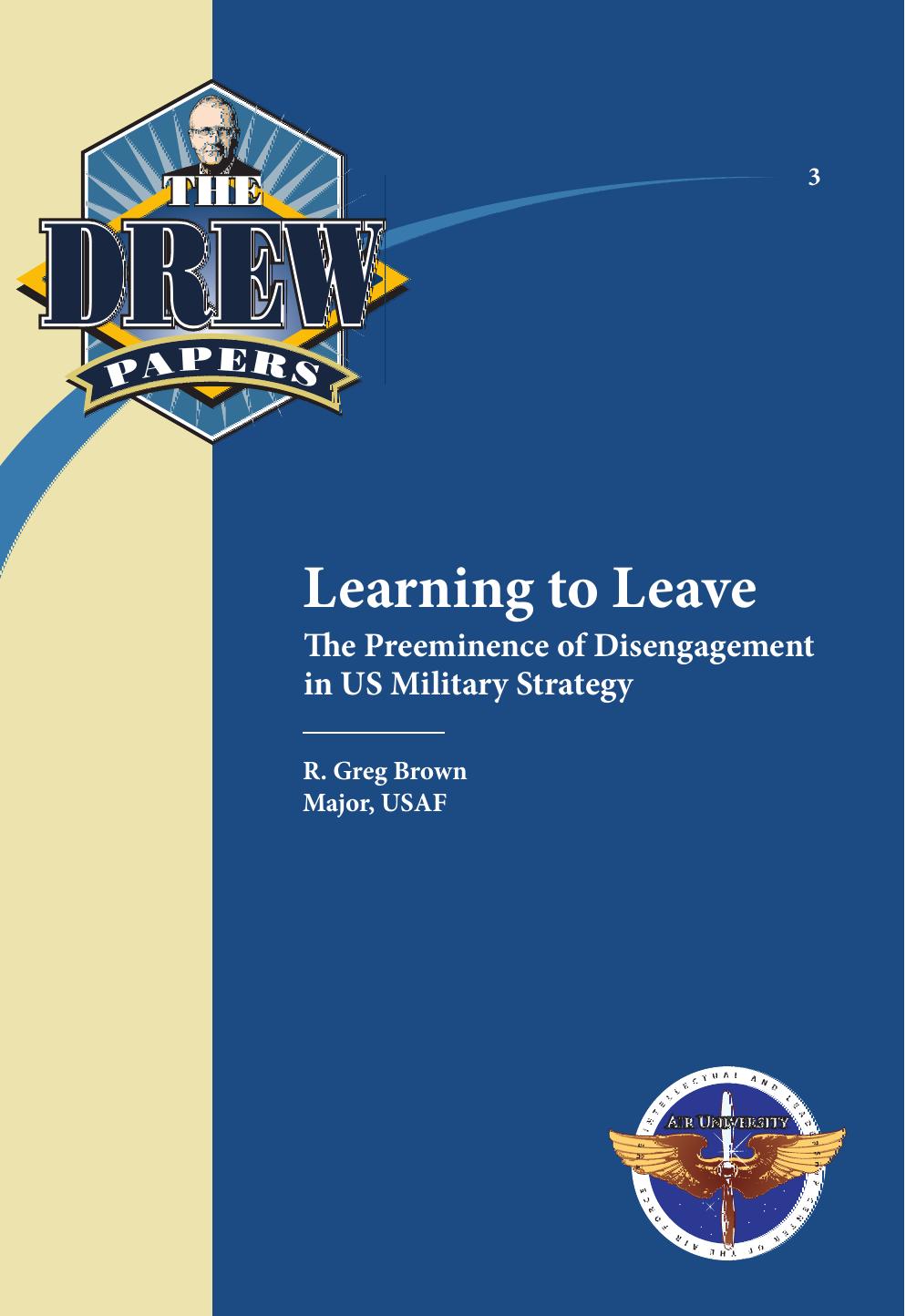 Learning to Leave The Preeminence of Disengagement in U.S. Military Strategy