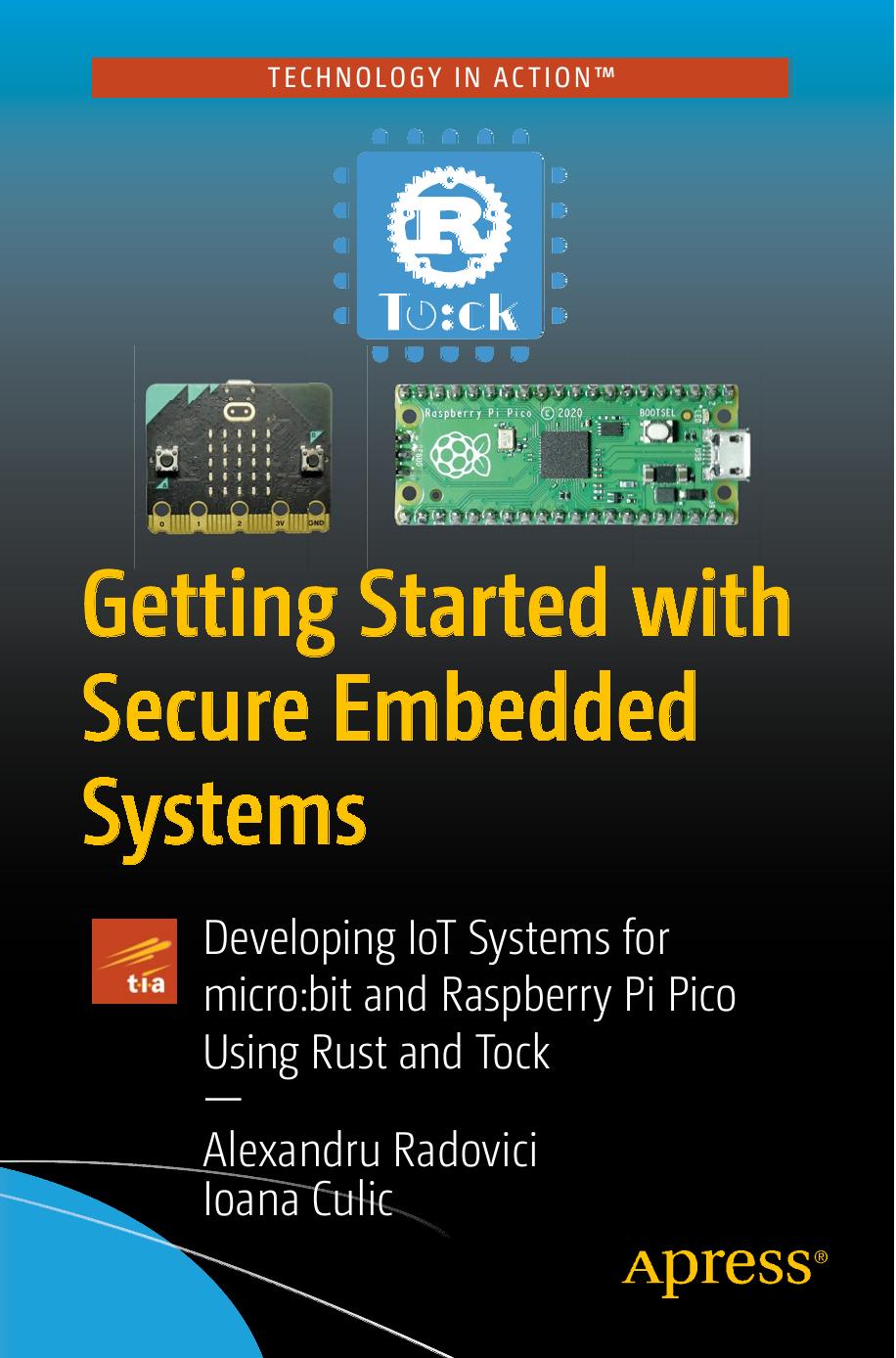 Getting Started With Secure Embedded Systems: Developing IoT Systems for Micro:bit and Raspberry Pi Pico Using Rust and Tock
