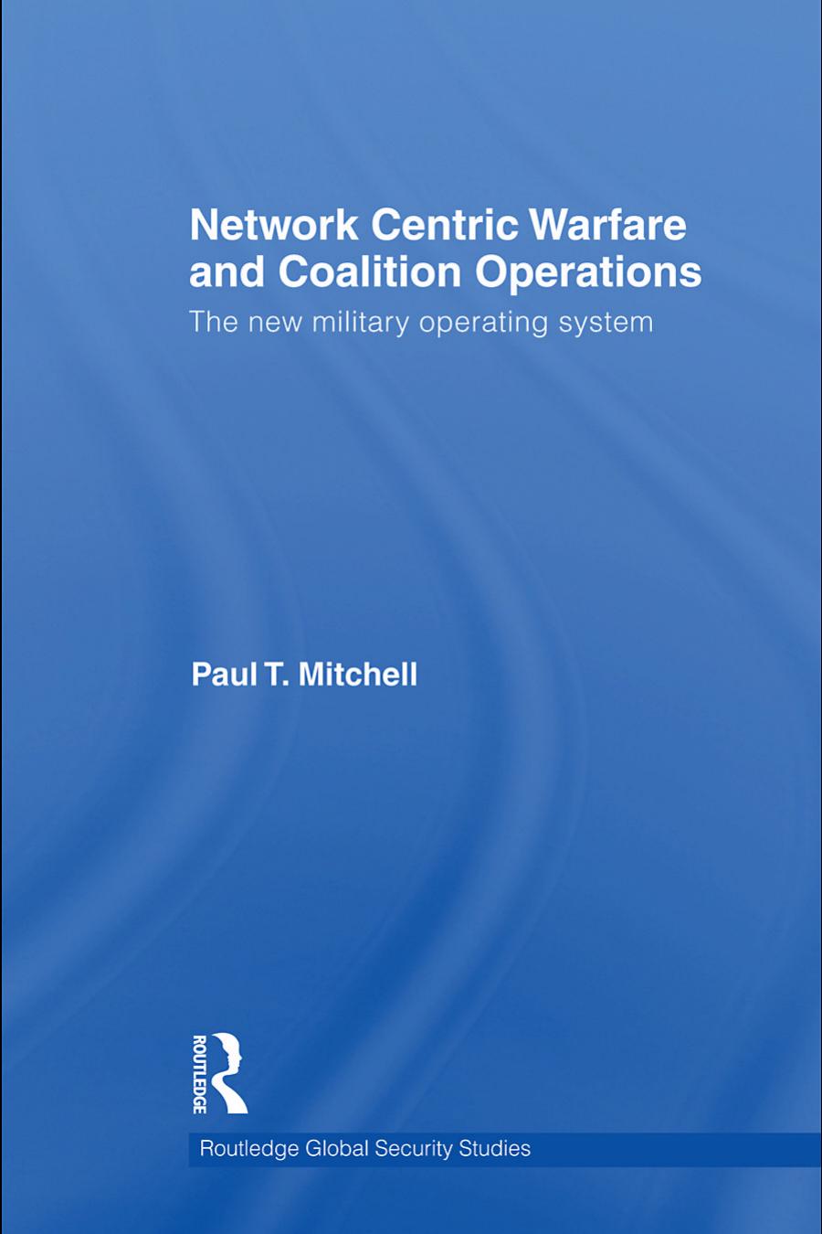 Network Centric Warfare and Coalition Operations