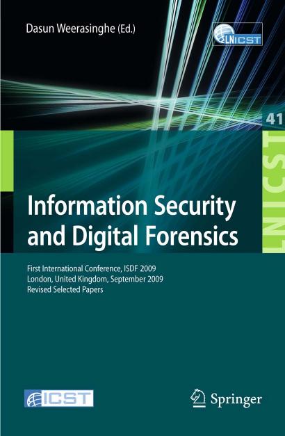 Information Security and Digital Forensics: First International Conference, ISDF 2009, London, United Kingdom, September 7‑9, 2009, Revised Selected Papers