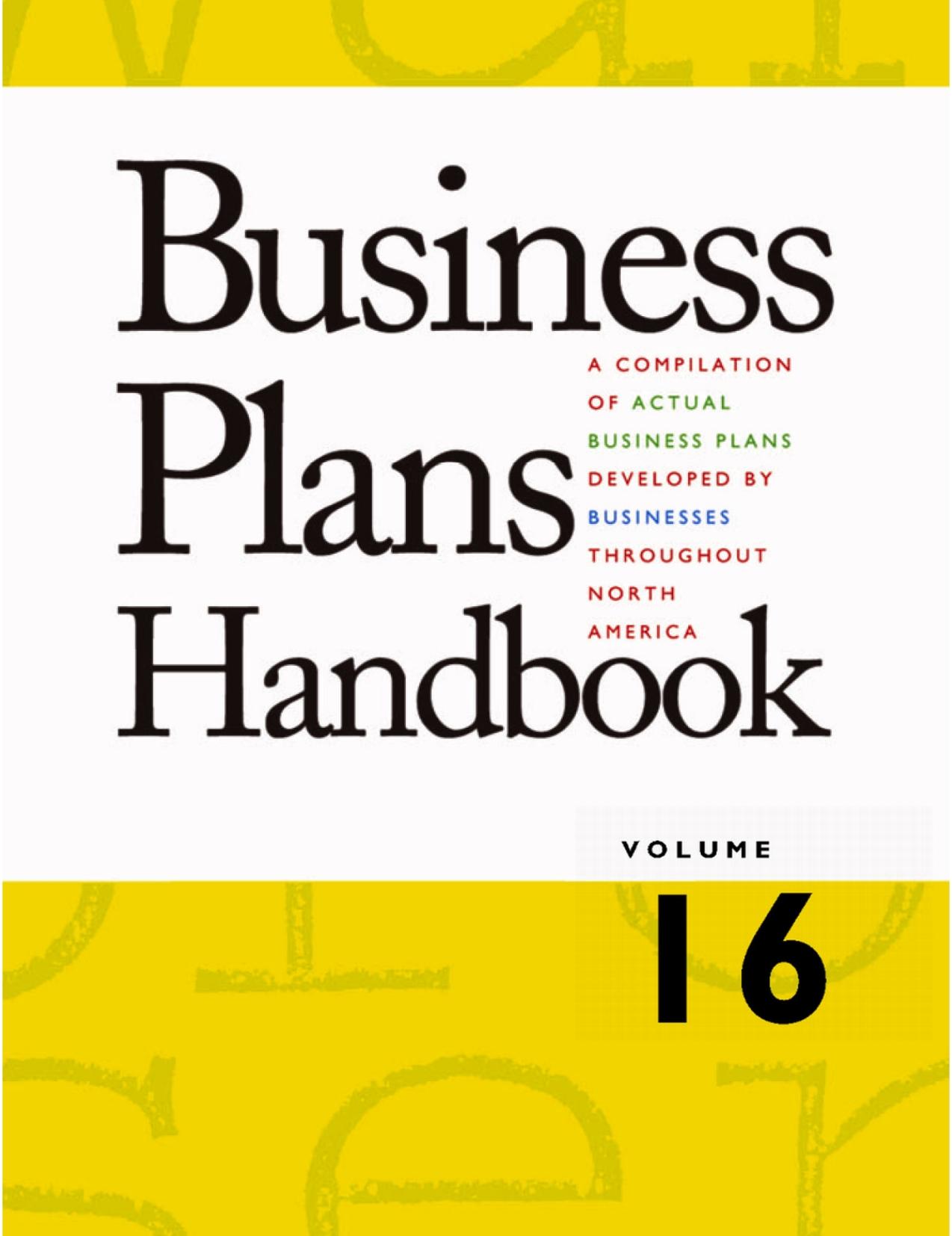 Business Plans Handbook, Volume 16: A Compilation of Business Plans Developed by Individuals Throughout North America