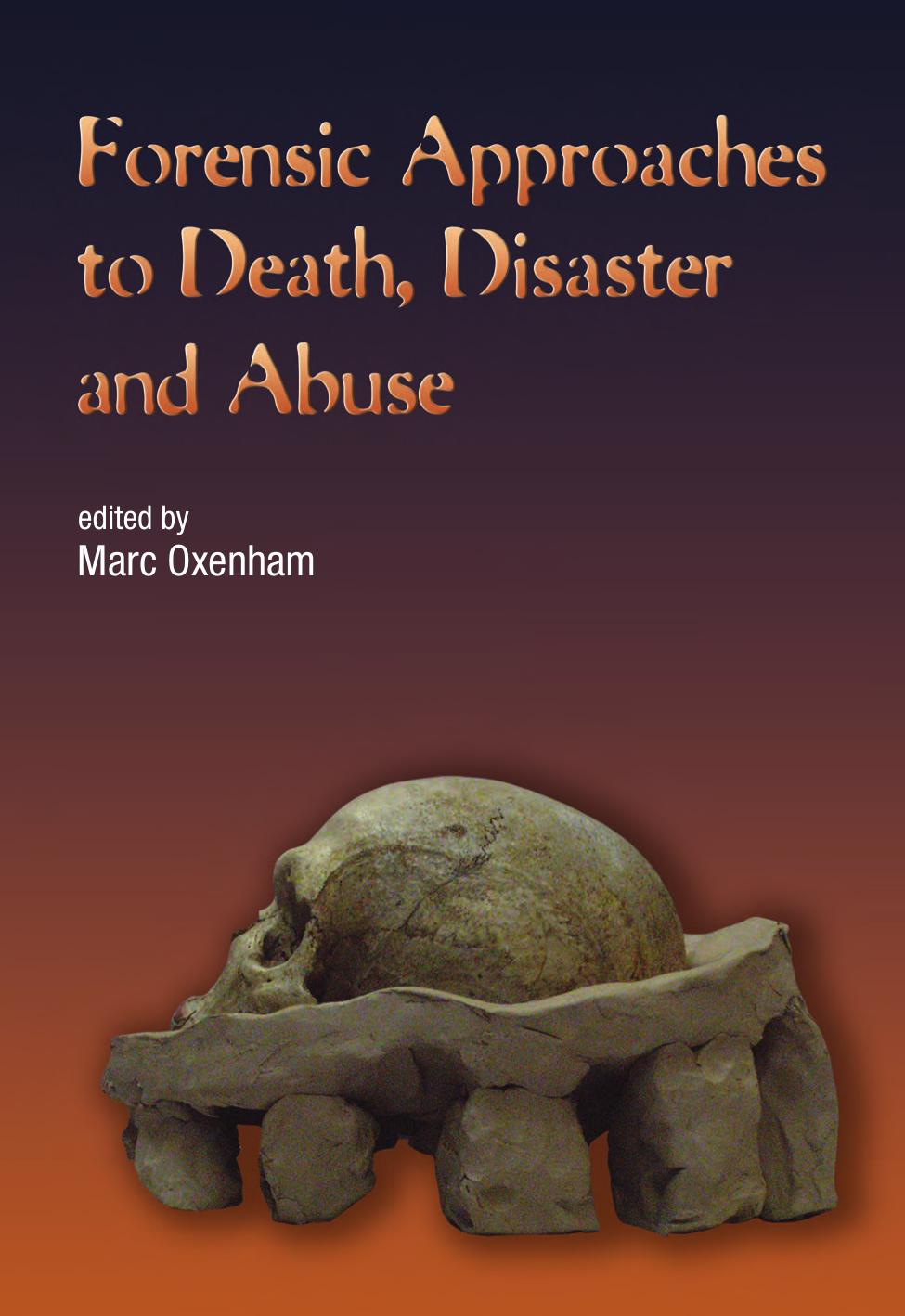 Forensic Approaches to Death, Disaster and Abuse