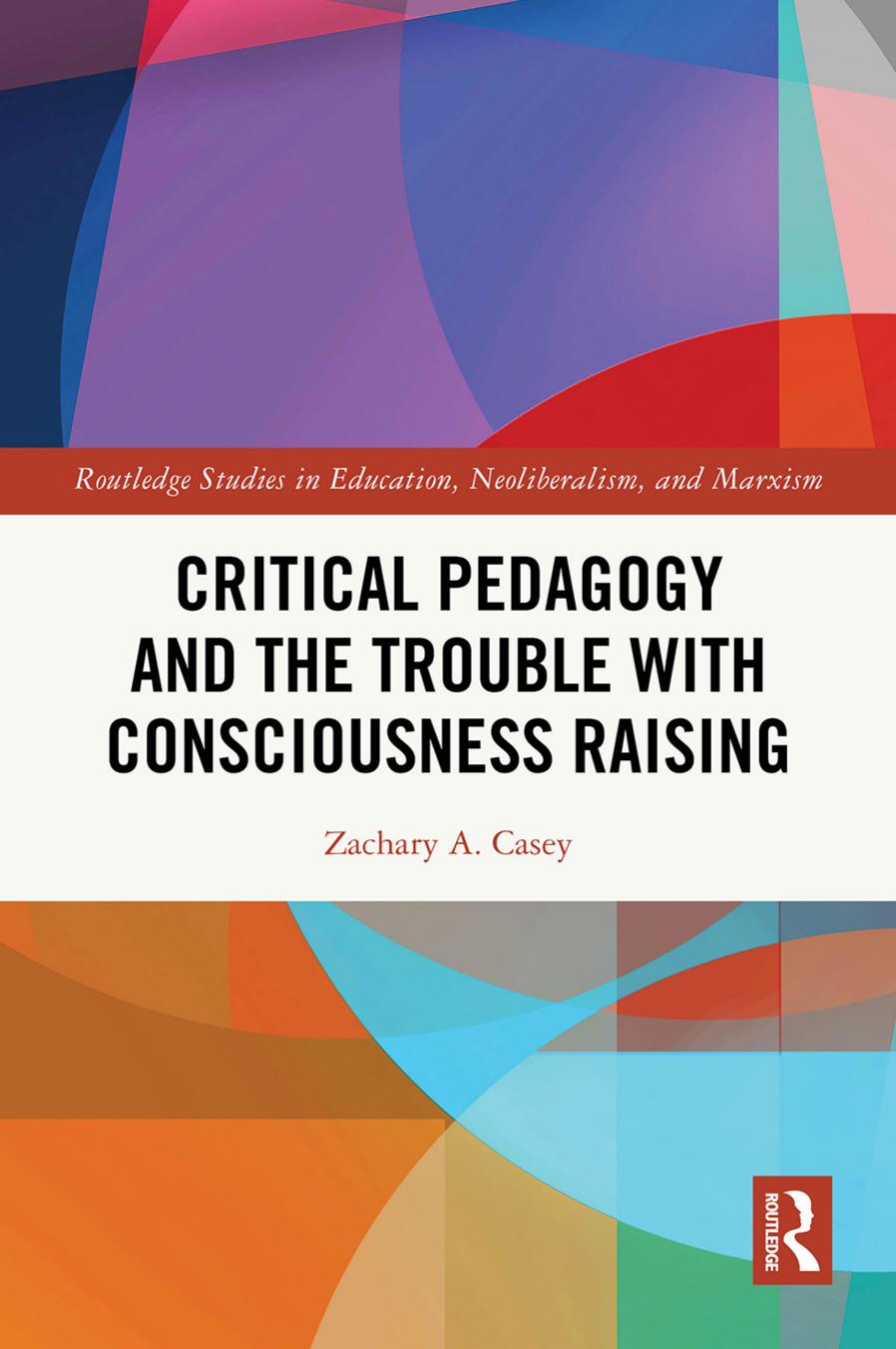 Critical Pedagogy and the Trouble with Consciousness Raising