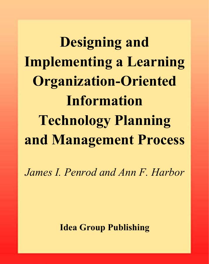 Designing and Implementing a Learning Organization-Oriented Information Technology Planning and Management Process