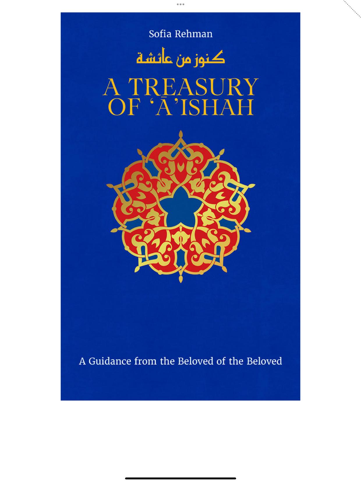 A Treasury of 'A'ishah: A Guidance from the Beloved