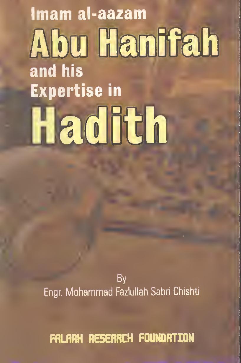 Imam Al Aazam Abu Hanifa And His Expertise In Hadith By Fazal Ullah Chishti