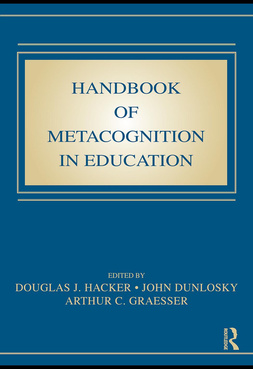 Handbook of Metacognition in Education