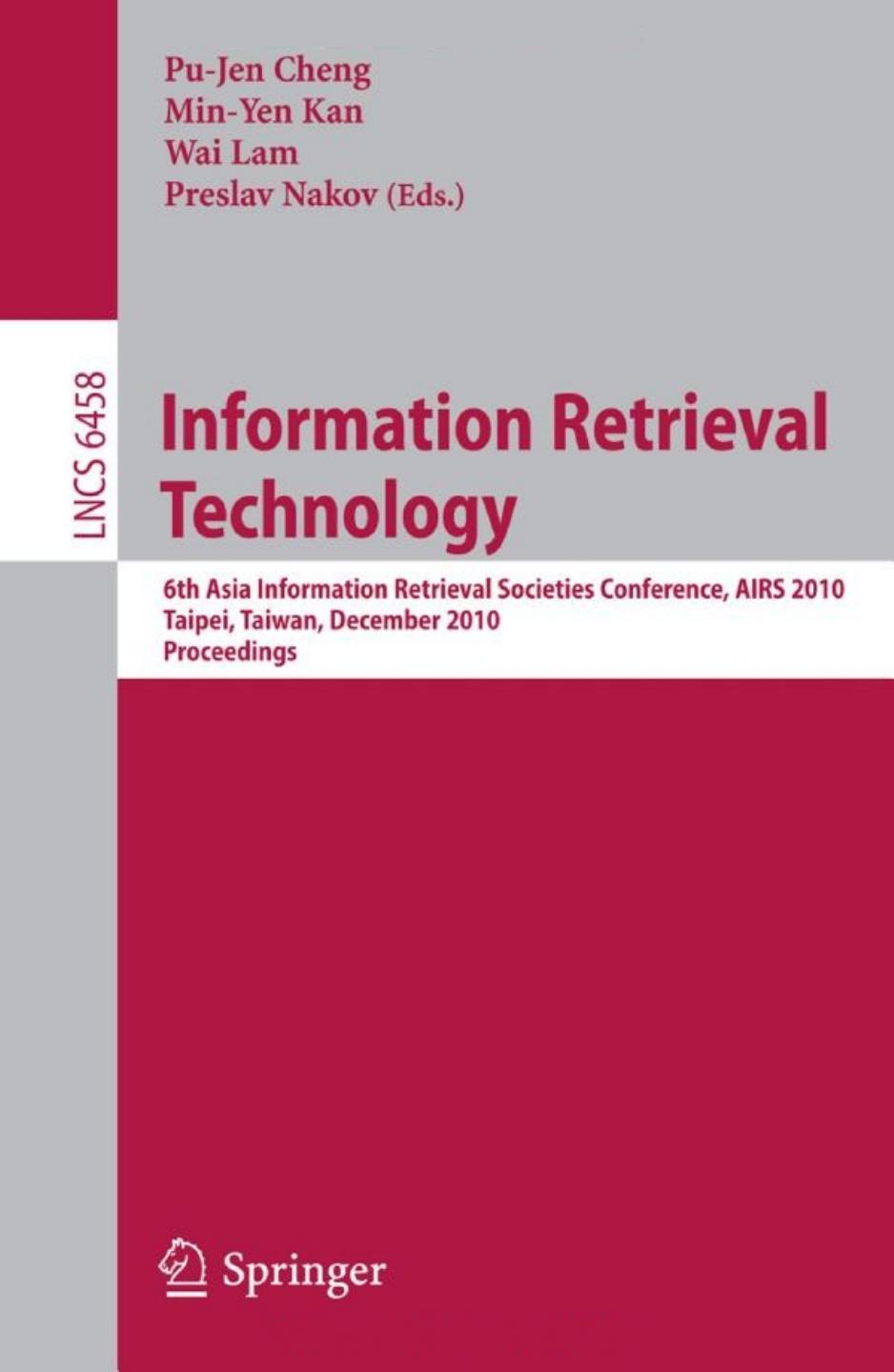 Information Retrieval Technology (Lecture Notes in Computer Science, 6458)