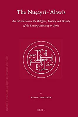 The Nusayri-Alawis: An Introduction to the Religion, History and Identity of the Leading Minority in Syria