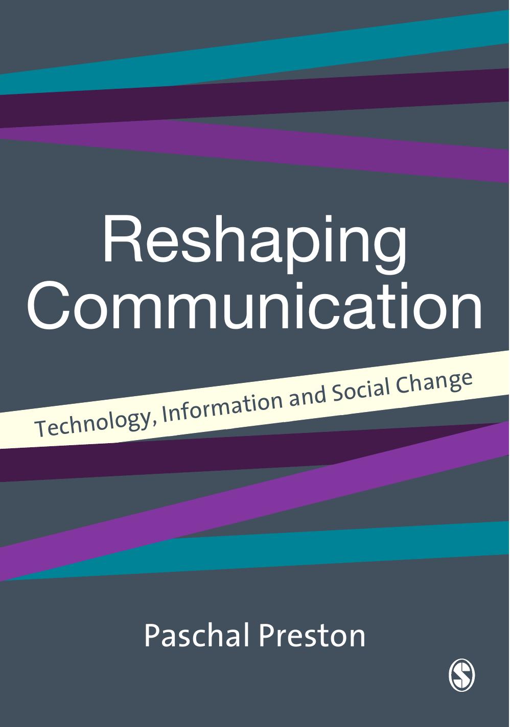 Reshaping Communications: Technology, Information and Social Change