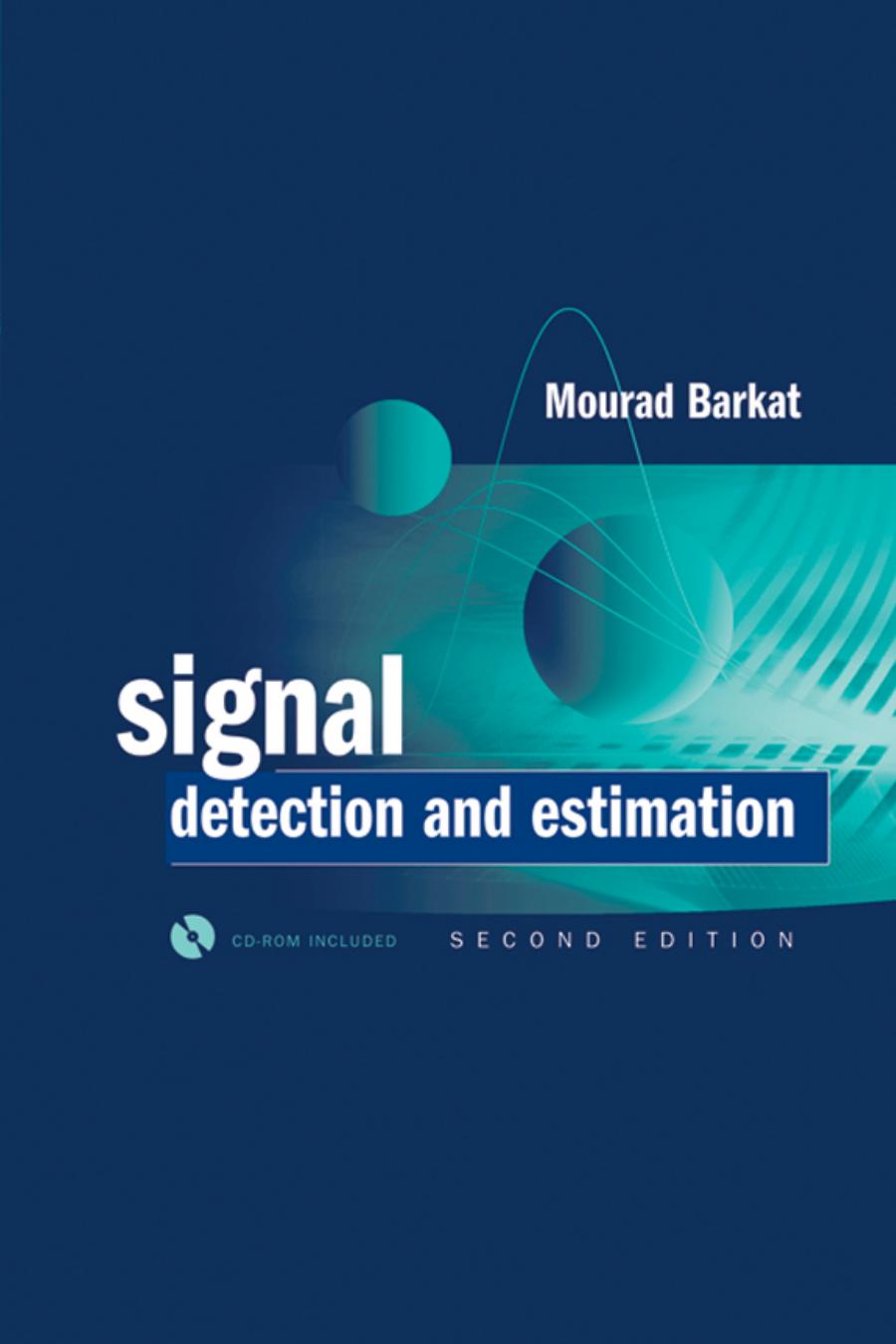 Artech.House.Publishers.Signal.Detection.And.Estimation.Jul.2005.eBook-LinG