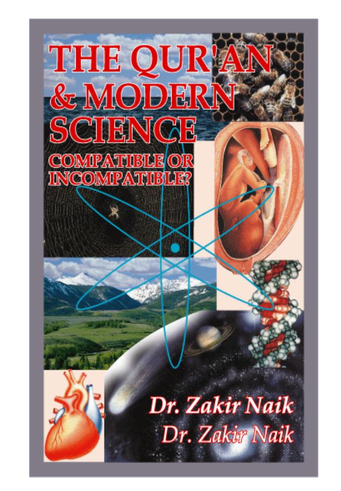 The Qur'an and Modern Science - Compatible or Incompatible?