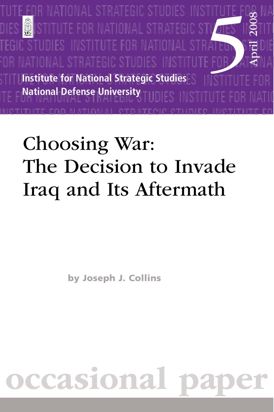 Choosing War: The Decision to Invade Iraq and Its Aftermath
