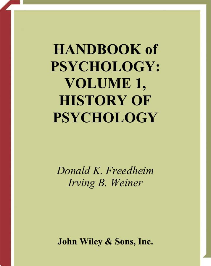 Handbook of Psychology Vol. 1: History of Psychology