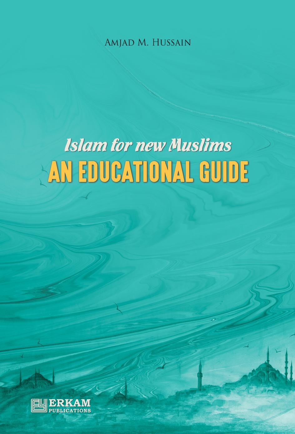 Islam for New Muslims - An Educational Guide