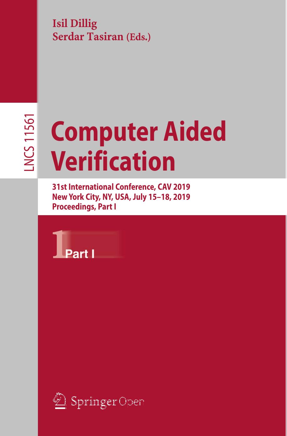 Computer Aided Verification 31st International Conference, CAV 2019 New York City, NY, USA, July 15–18, 2019 Proceedings, Part I