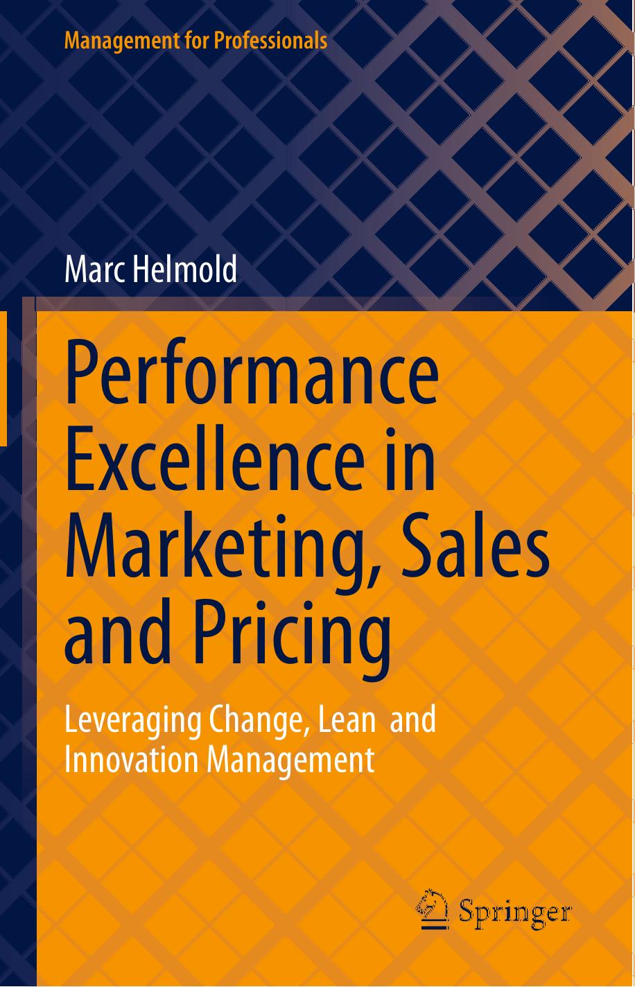 Performance Excellence in Marketing, Sales and Pricing: Leveraging Change, Lean and Innovation Management