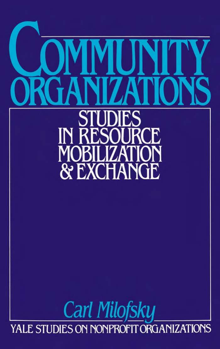 Community Organizations: Studies in Resource Mobilization and Exchange