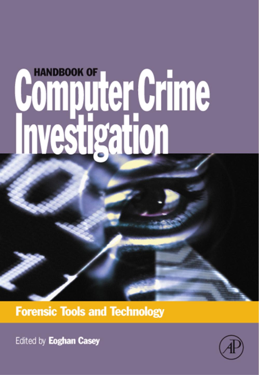 Handbook of Computer Crime Investigation; Forensic Tools and Technology