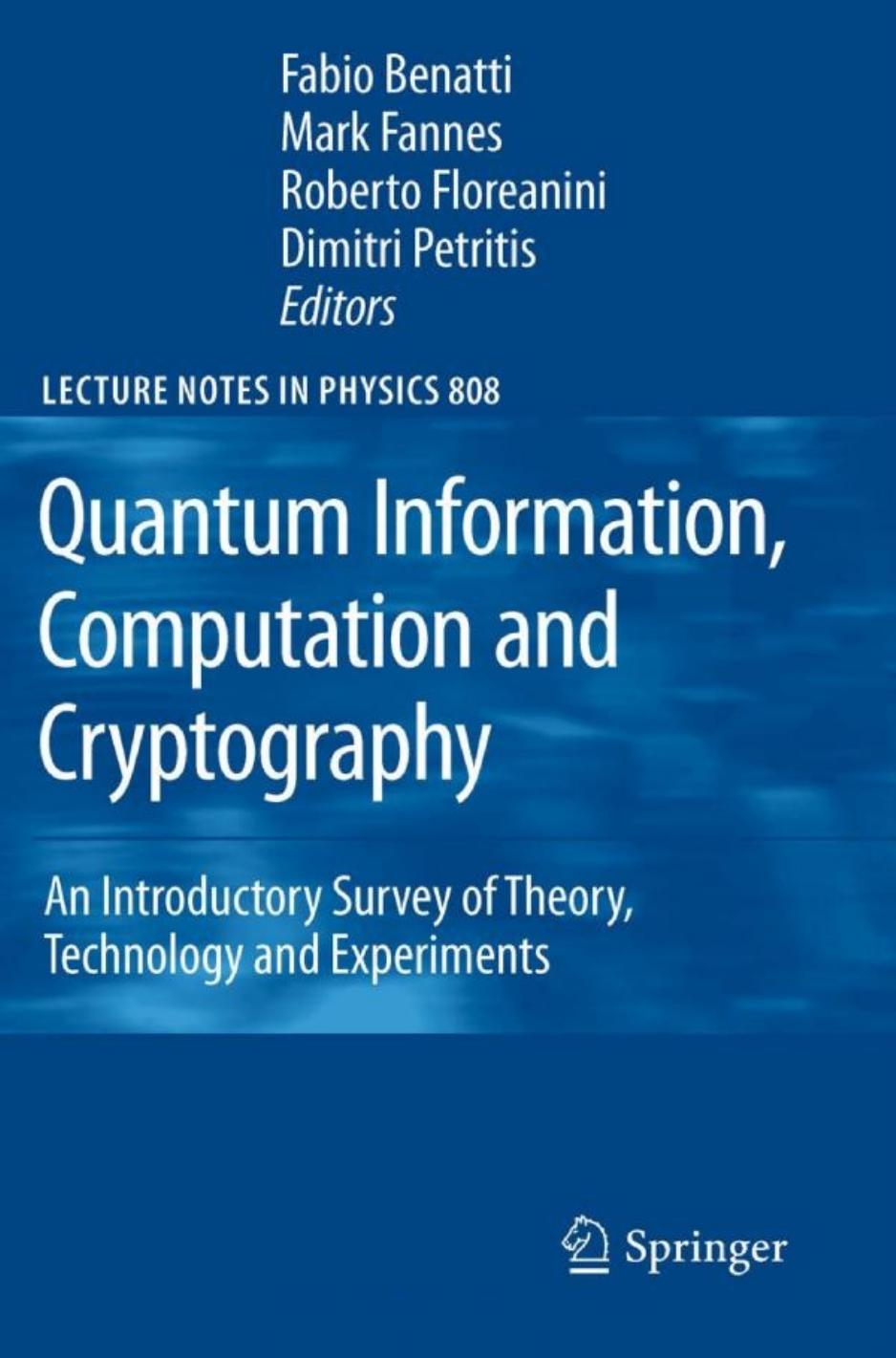 Quantum Information, Computation and Cryptography: An Introductory Survey of Theory, Technology and Experiments (Lecture Notes in Physics, 808)