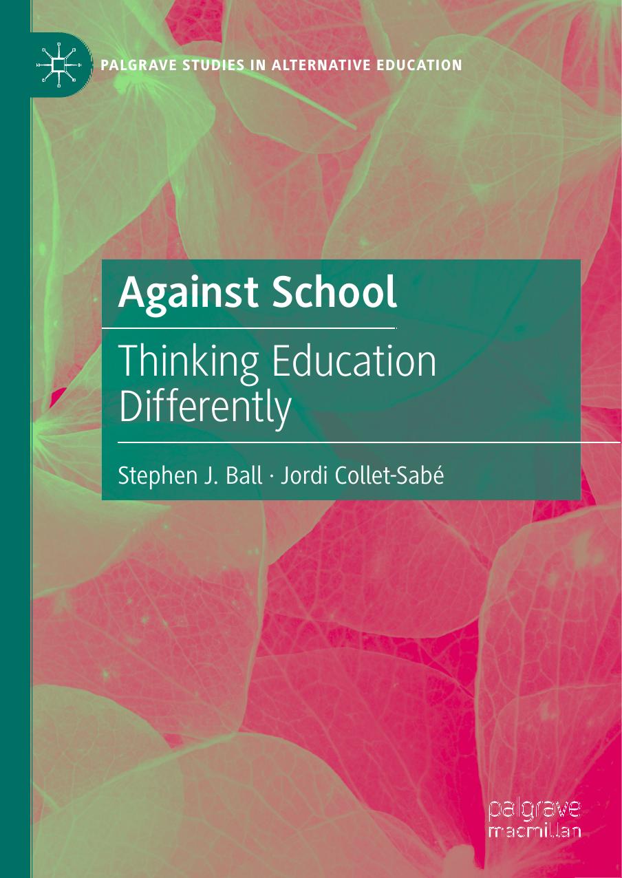 Against School: Thinking Education Differently